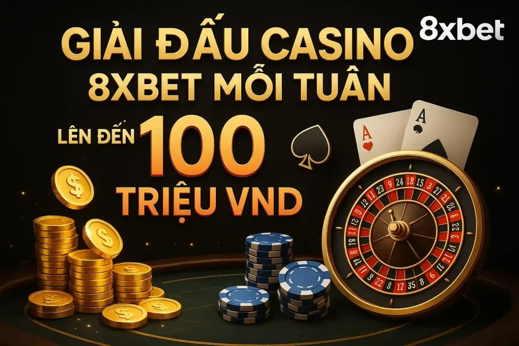giải đấu casino 8xbet mỗi tuần