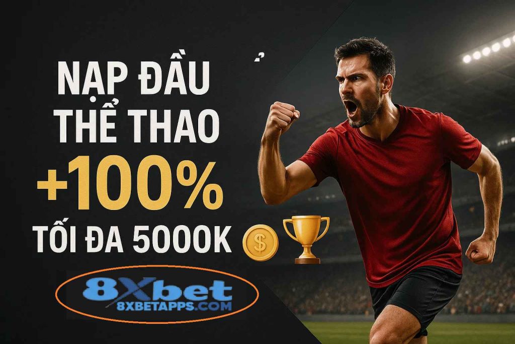nạp đầu thể thao 8xbet +100%